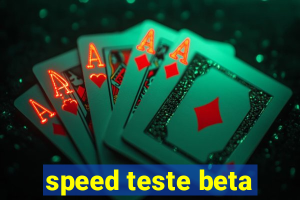 speed teste beta